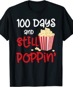 100 Days And Still Poppin Popcorn 100th Day Tee Shirt