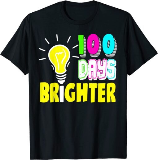 100 Days Brighter Light Bulb 100th Day School Smarter Tee Shirt