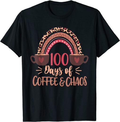 100 Days Of Coffee And Chaos 100th Day Of School Tee Shirt