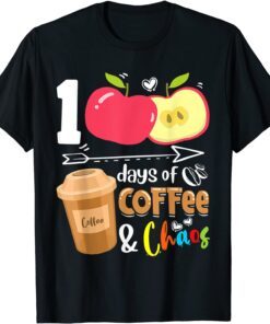 100 Days Of Coffee & Chaos - 100th Day School Teacher Tee Shirt