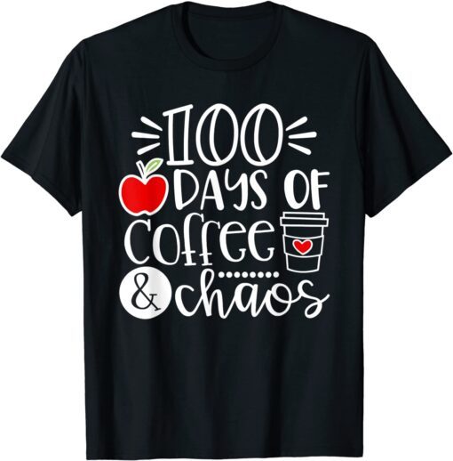 100 Days Of Coffee Chaos Teacher Happy 100 Days Of School Tee Shirt