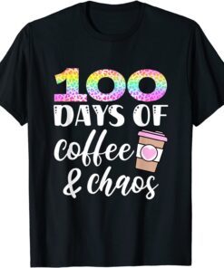 100 Days of Coffee and Chaos 100th Day of School Teacher Tee Shirt
