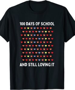 100 Days of School and Still Loving It Hearts 100th Day Tee Shirt