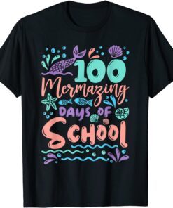 100 Mermazing Days Of School Mermaid 100th Day Tee Shirt