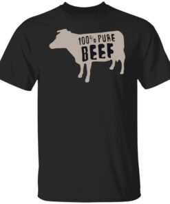100% Pure Beef Tee Shirt
