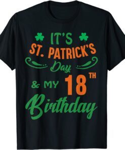 18th Birthday St Patricks Day Party 18 Year Old Tee Shirt