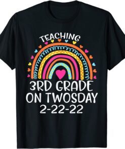 2-22-2022 Teaching 3rd Grade On Twosday Teacher Valentine Tee Shirt