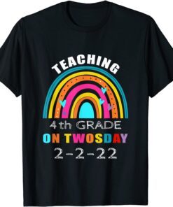 2-22-2022 Teaching 4th Grade On Twosday Teacher Valentine Tee Shirt