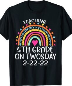 2-22-2022 Teaching 5th Grade On Twosday Teacher Valentine Tee Shirt