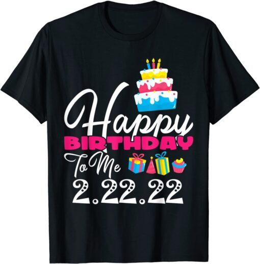 2-22-22 Tuesday 2-22-22 Happy Birthday to me Twosday Tee Shirt