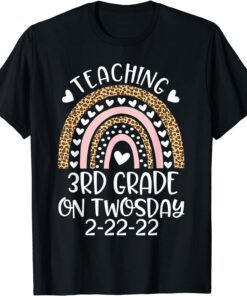 22nd February 2022 Teaching 3rd Grade On Twosday 2-22-22 Tee Shirt