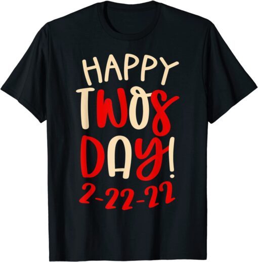 22nd February 22 Crimson & Cream Print Happy Twosday 2-22-22 Tee Shirt