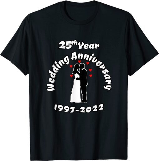 25th Year Wedding Anniversary 1997-2022 Kissing Couple Limited Shirt