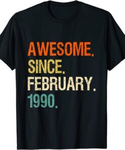 32nd birthday Awesome Since February 1990 Tee Shirt