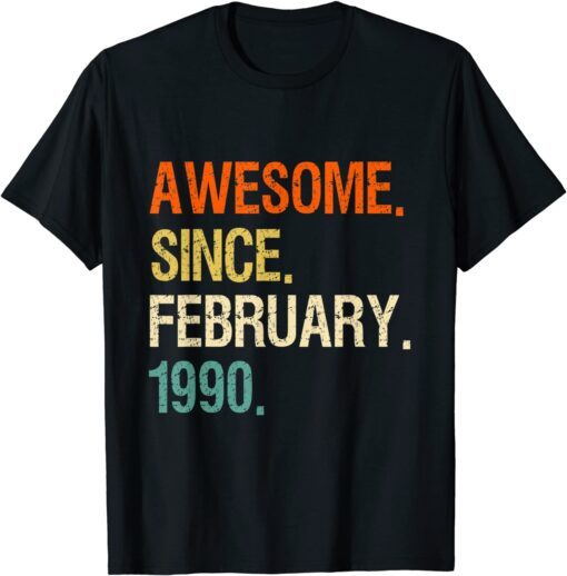 32nd birthday Awesome Since February 1990 Tee Shirt