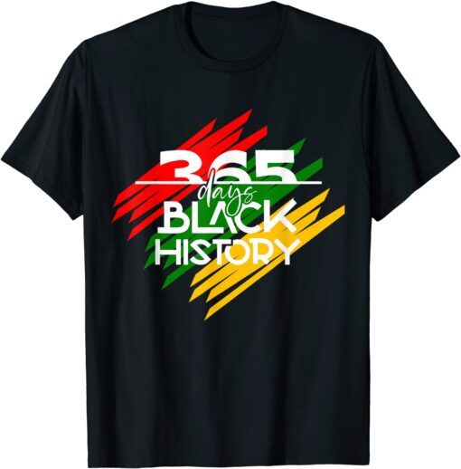 365 Days Black History Black History Month T-Shirt