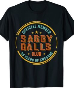 56 Years Of Awesome Official Member Saggy Balls Club 56 Tee Shirt