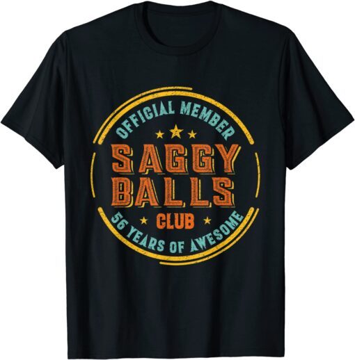 56 Years Of Awesome Official Member Saggy Balls Club 56 Tee Shirt