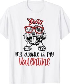 My Doodle Is My Valentine Cute Golden Doodle Valentines Day Tee T-Shirt