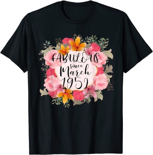 70 Year Old Fabulous Woman MARCH 1952 70th Birthday Tee Shirt