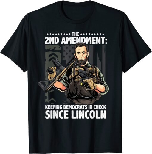 Abraham Lincoln Republican 2nd Amendment Supporter Tee Shirt