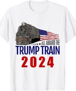 All Aboard The Trump Train 2024 American Flag Pro Trump Tee Shirt