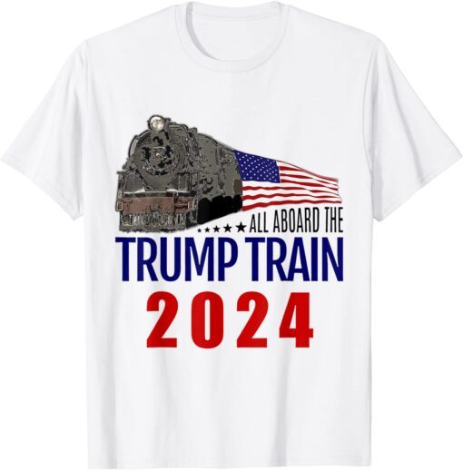 All Aboard The Trump Train 2024 American Flag Pro Trump Tee Shirt