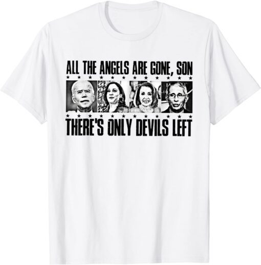 All The Angles Are Gone Son There's Anly Delvis Left Tee Shirt