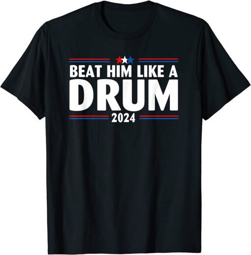 Anti Biden Beat Him Like A Drum 2024 Conservative US Flag Tee Shirt