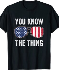 Anti Biden - You Know The Thing - Joe Biden Parody Tee Shirt