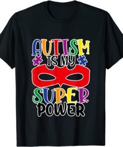 Autism is my Super Power T-Shirt