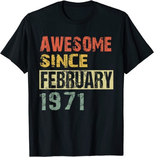 Awesome Since February 1971 51th Birthday Tee Shirt