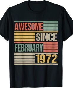 Awesome Since February 1972 50th Birthday 50 Year Old T-Shirt