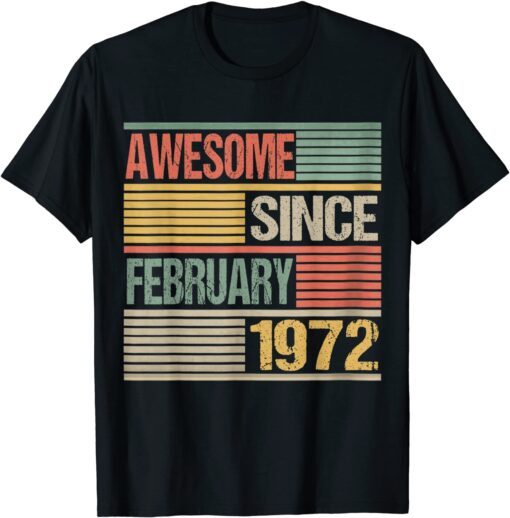 Awesome Since February 1972 50th Birthday 50 Year Old T-Shirt