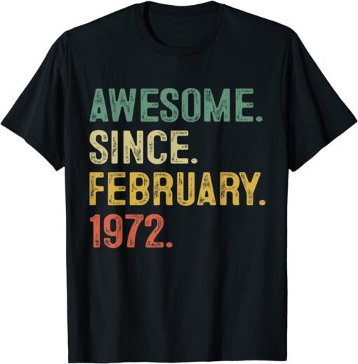 Awesome Since February 1972 50th Birthday 50 Years Old Birthday T-Shirt