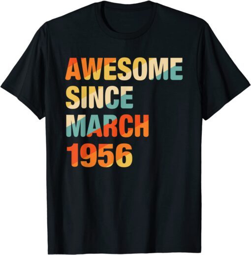 Awesome Since March 1956 66th Birthday 66 Years Old Tee Shirt