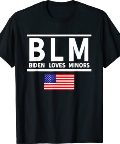 BLM Biden Loves Minors – Anti-Biden Sniffing Pro-Trump T-Shirt