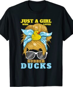Bath Duckie Just A Girl Who Loves Rubber Ducks Tee Shirt