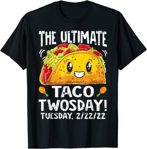 Best Taco Twosday Tuesday February 22nd 2022 2-22-22 Tee Shirt