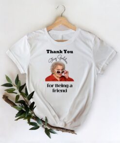 Betty White Thank You For Being A Friend Stay Golden T-Shirt