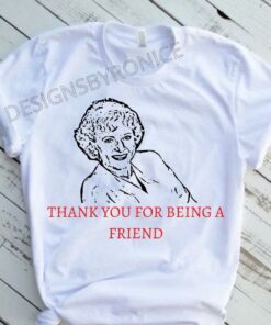 Betty White Thank You For Being A Friend T-Shirt