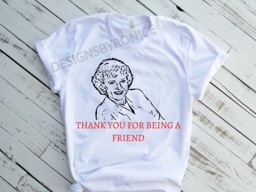 Betty White Thank You For Being A Friend T-Shirt