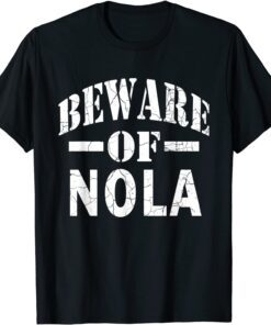 Beware of Nola Family Reunion Last Name Team Custom Tee Shirt