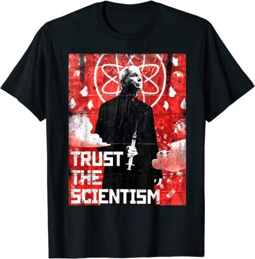 Bïden Antï Bïden Trust The Scientism Tee Shirt