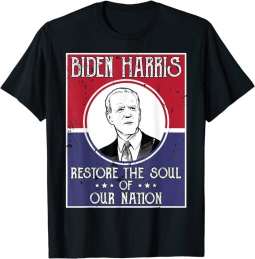 Biden Harris Restore The Soul Of Our Nation Usa Flag Tee Shirt