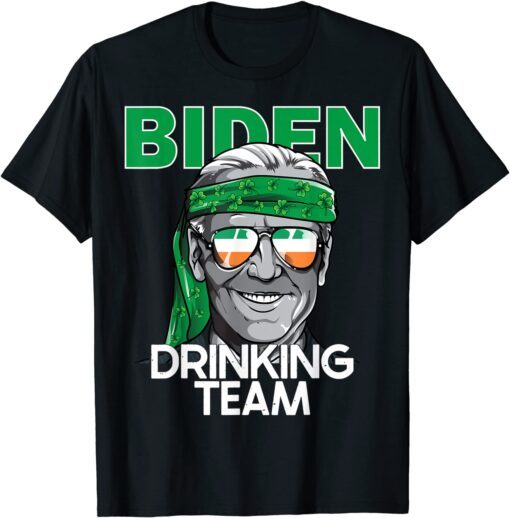 Biden St Patrick Day Drinking Team Tee Shirt