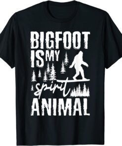 Bigfoot Is My Spirit Animal Lovers Sasquatch Saying Tee Shirt