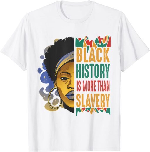 Black History Month More Than Slavery African Tee Shirt