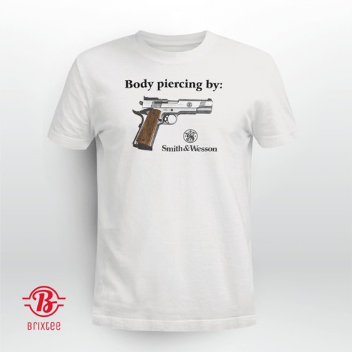 Body Piercing By Gun Smith & Wesson Tee Shirt