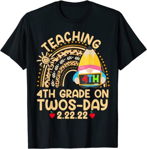 Boho Rainbow Gnome Teaching 4th Grade On Twosday 2.22.22 Tee Shirt